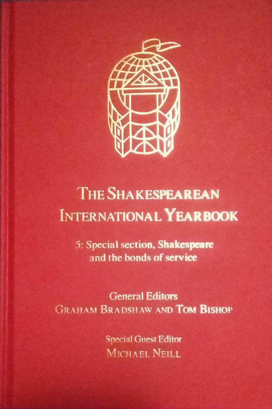 The Shakespearean International Yearbook: Special Section, Shakespeare And the Bonds of Service,Used