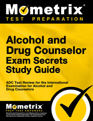 Alcohol and Drug Counselor Exam Secrets Study Guide: ADC Test Review for the International Examination for Alcohol and Drug Coun,Used