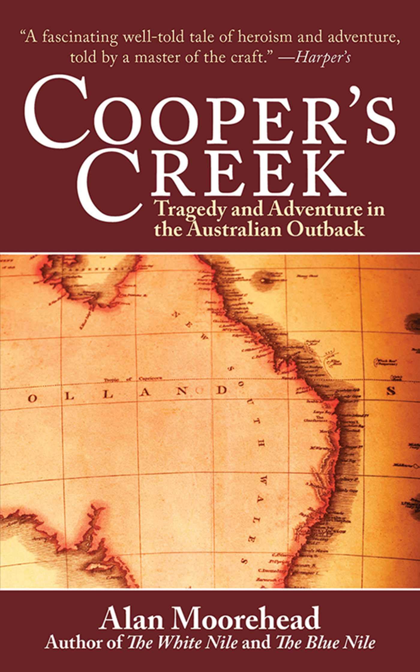 Cooper'S Creek: Tragedy And Adventure In The Australian Outback