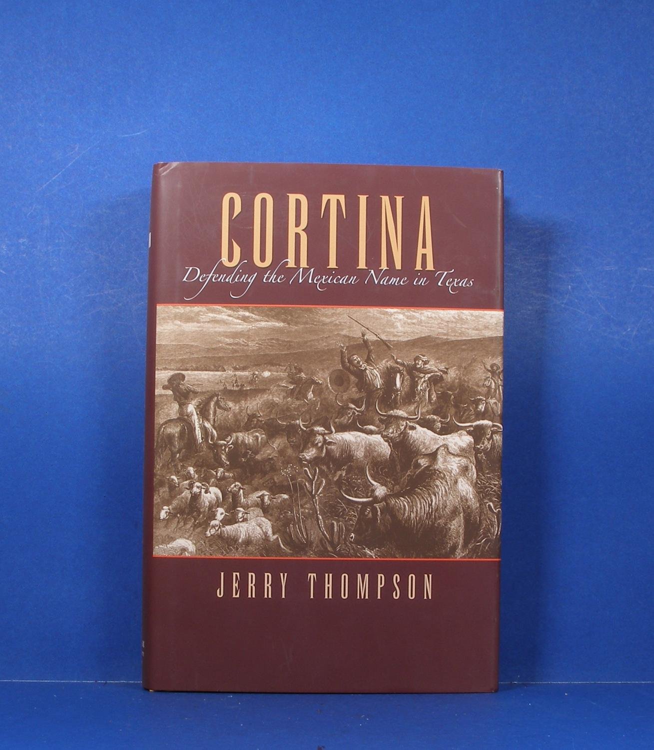 Cortina: Defending the Mexican Name in Texas (Fronteras Series, sponsored by Texas A&M International University),Used
