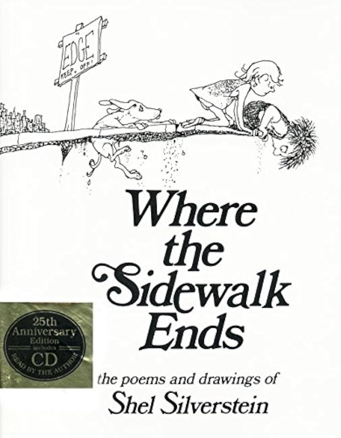 Where The Sidewalk Ends: The Poems And Drawings Of Shel Silverstein (25Th Anniversary Edition Book & Cd)