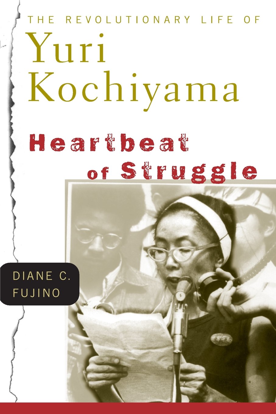 Heartbeat Of Struggle: The Revolutionary Life Of Yuri Kochiyama (Critical American Studies)