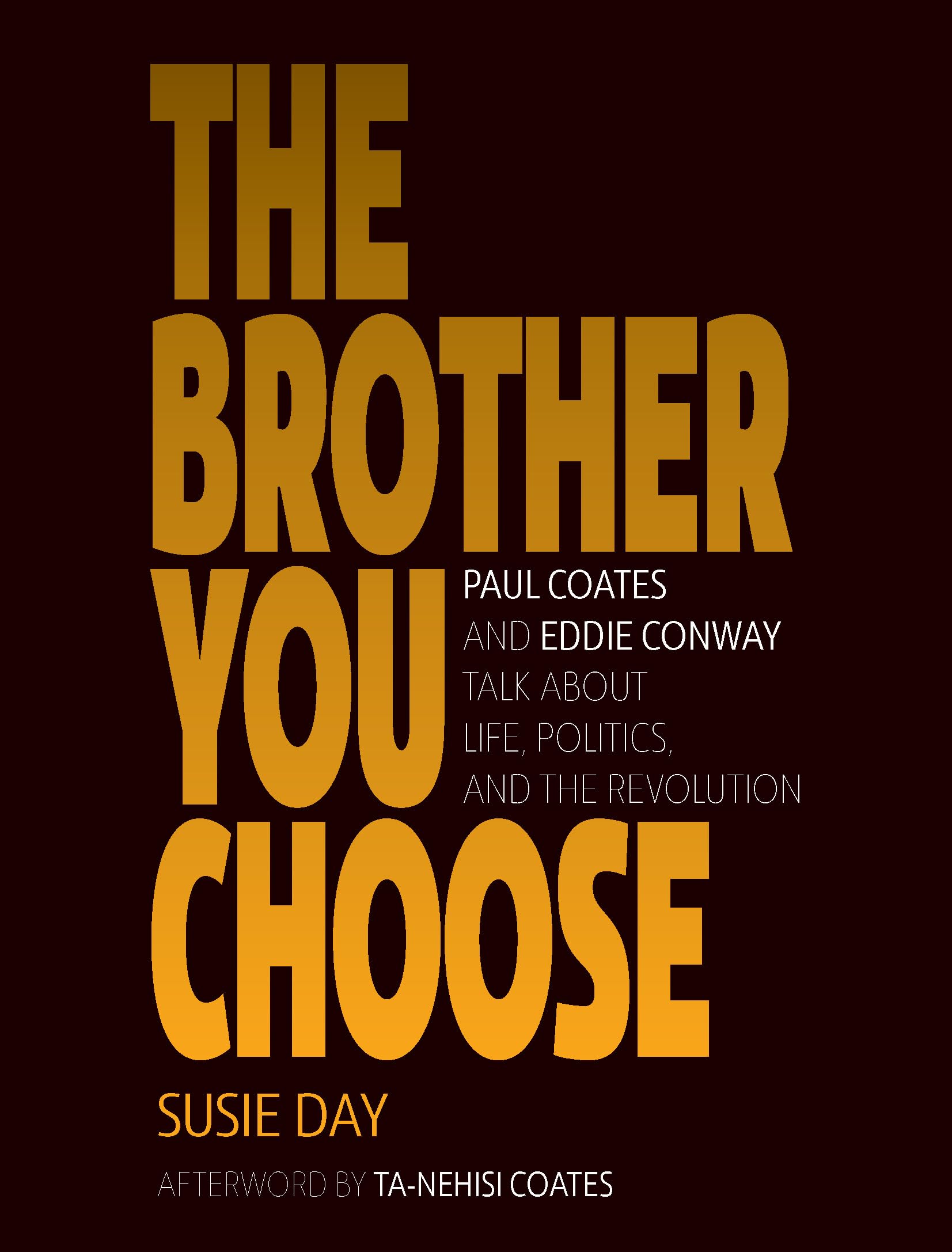 The Brother You Choose: Paul Coates and Eddie Conway Talk About Life, Politics, and The Revolution,Used