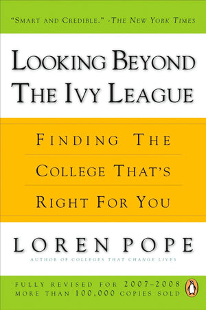 Looking Beyond The Ivy League: Finding The College That'S Right For You,New