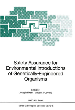 Safety Assurance for Environmental Introductions of GeneticallyEngineered Organisms (Nato ASI Subseries G:, 18),Used