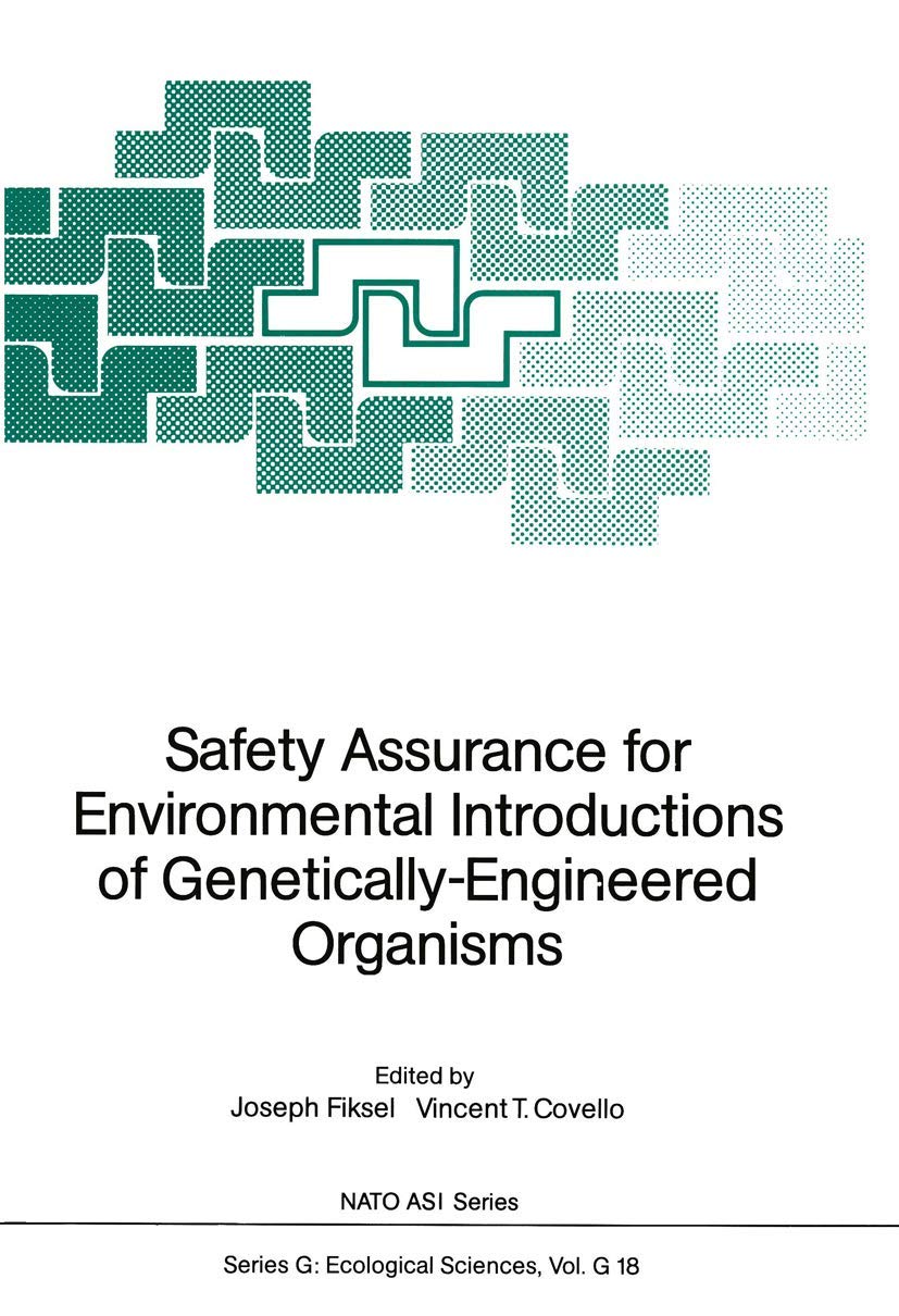 Safety Assurance for Environmental Introductions of GeneticallyEngineered Organisms (Nato ASI Subseries G:, 18),Used