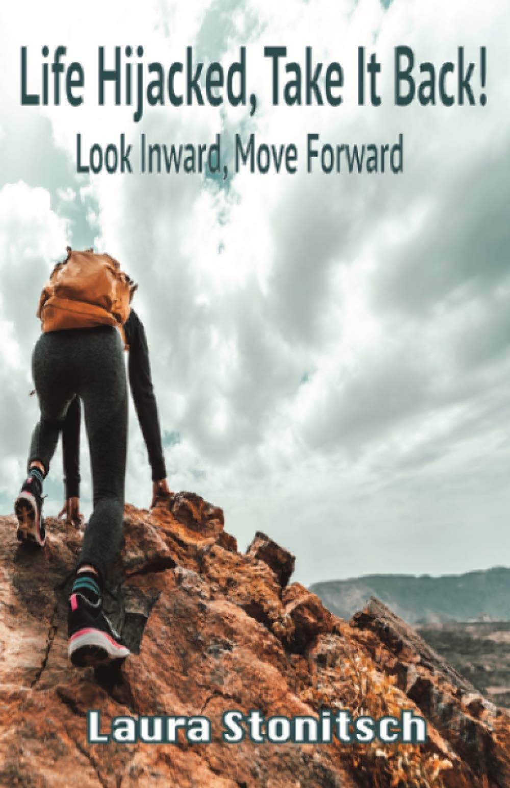 Life Hijacked, Take It Back!: Look Inward, Move Forward,Used