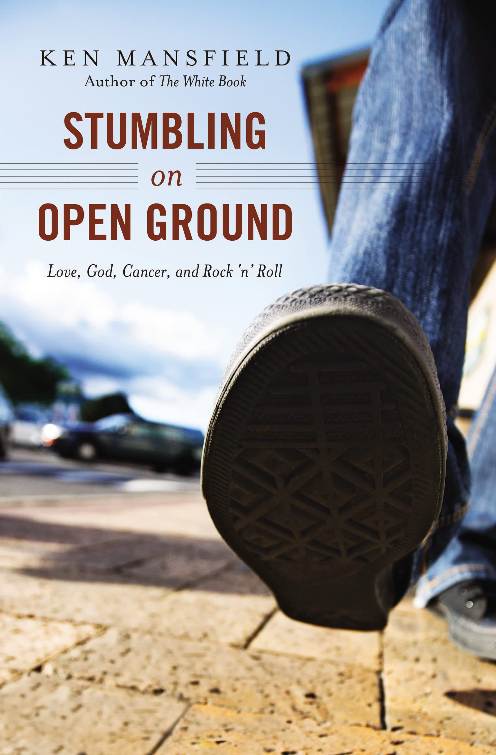 Stumbling on Open Ground: Love, God, Cancer, and Rock 'n' Roll,Used