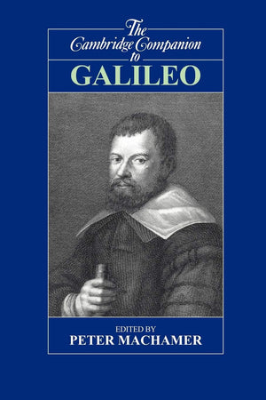 The Cambridge Companion to Galileo (Cambridge Companions to Philosophy),New