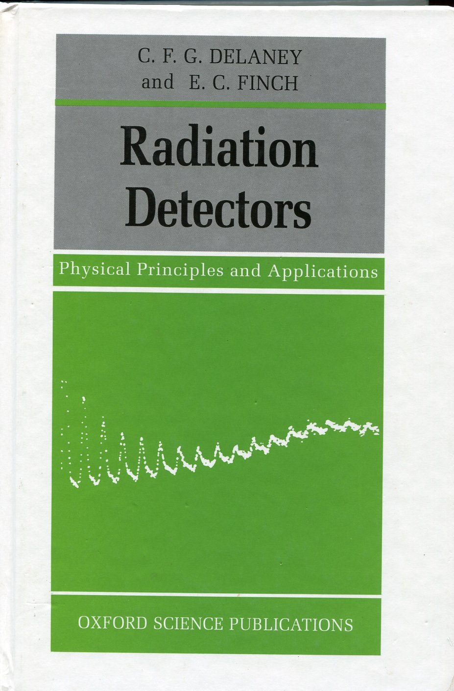 Radiation Detectors: Physical Principles And Applications (Oxford Science Publications)