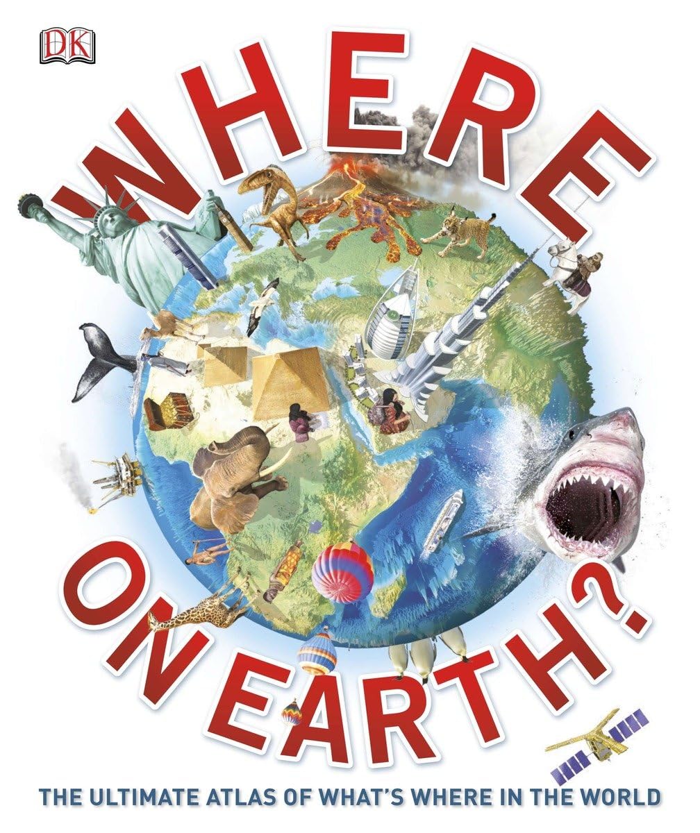 Where on Earth?: The Ultimate Atlas of What's Where in the World,New