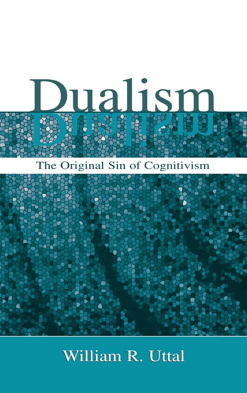 Dualism: The Original Sin Of Cognitivism,Used