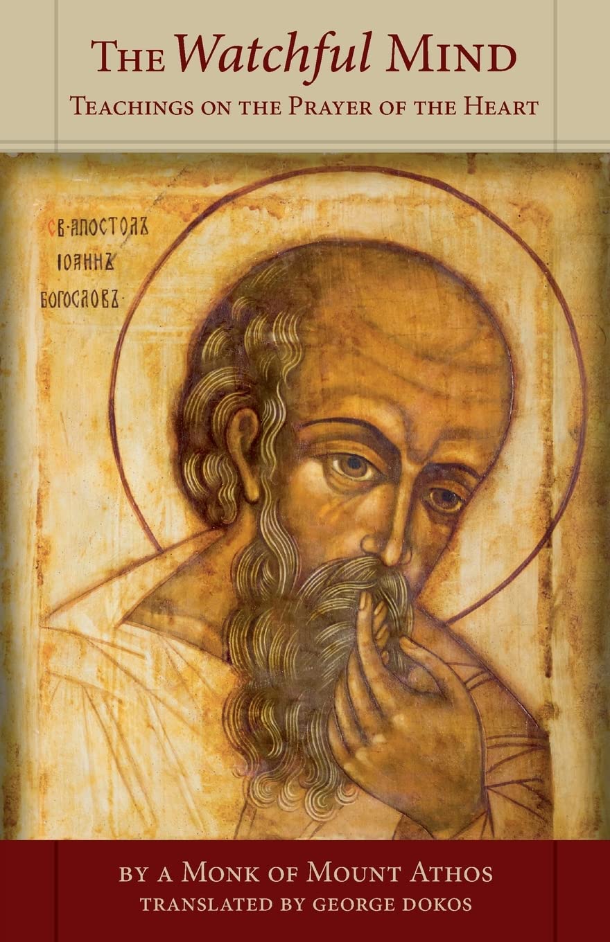 The Watchful Mind: Teachings On The Prayer Of The Heart