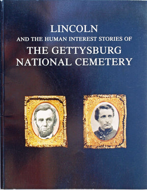 Lincoln and the human interest stories of the Gettysburg National Cemetery,New