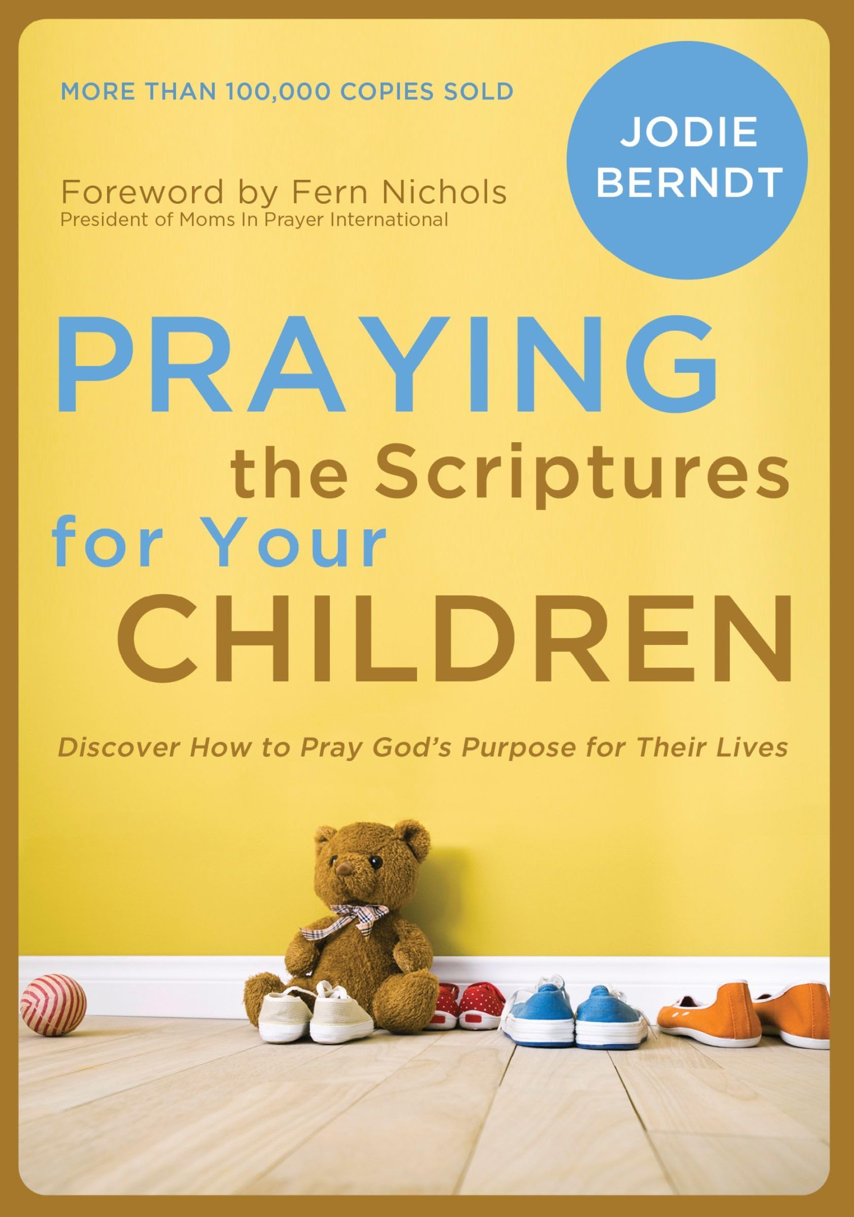 Praying the Scriptures for Your Children: Discover How to Pray God's Purpose for Their Lives,Used