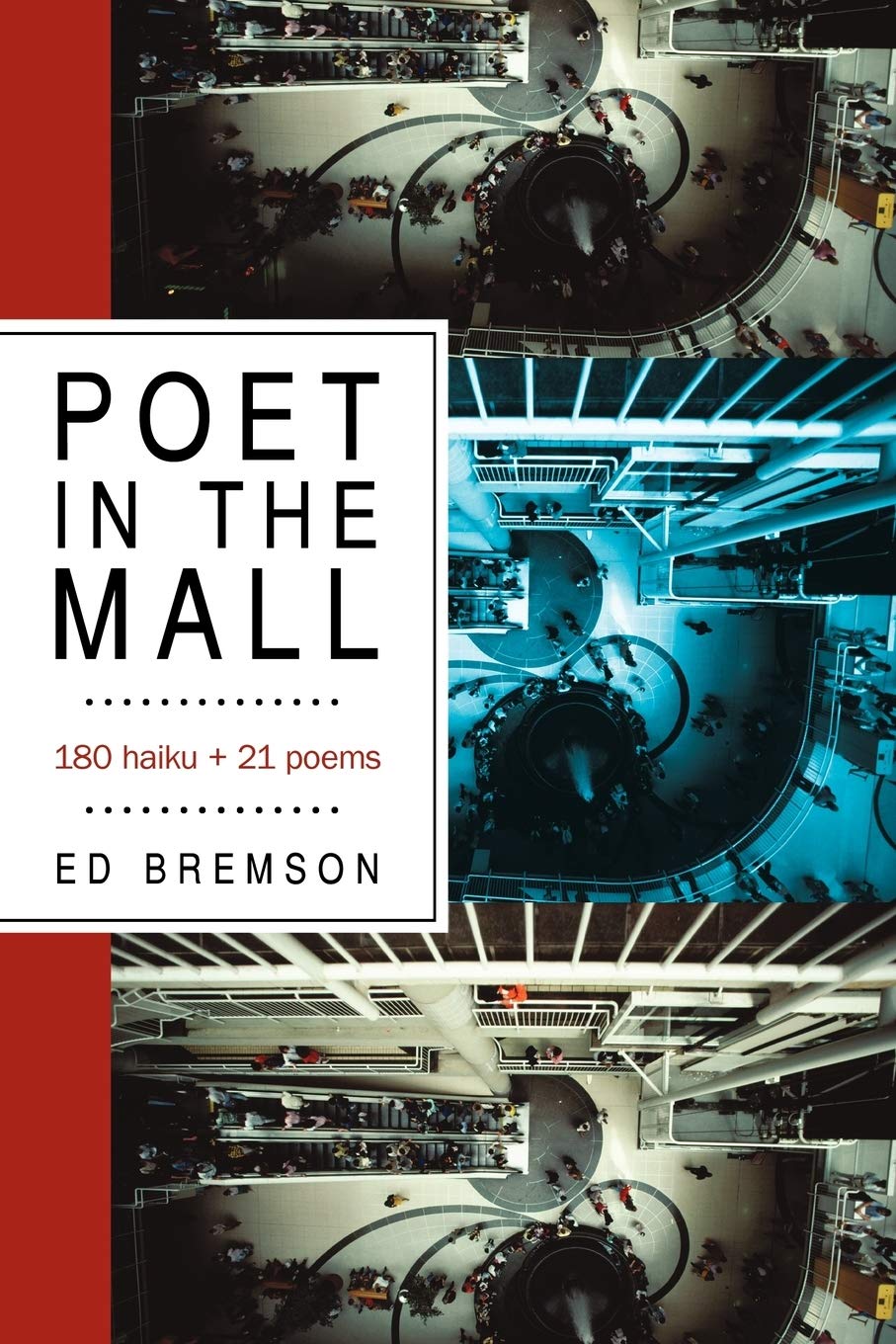 Poet In The Mall: 180 Haiku + 21 Poems,Used