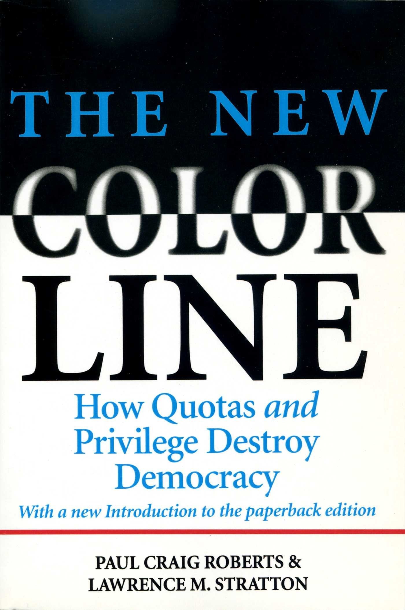 The New Color Line: How Quotas And Privilege Destroy Democracy