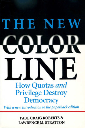 The New Color Line: How Quotas And Privilege Destroy Democracy