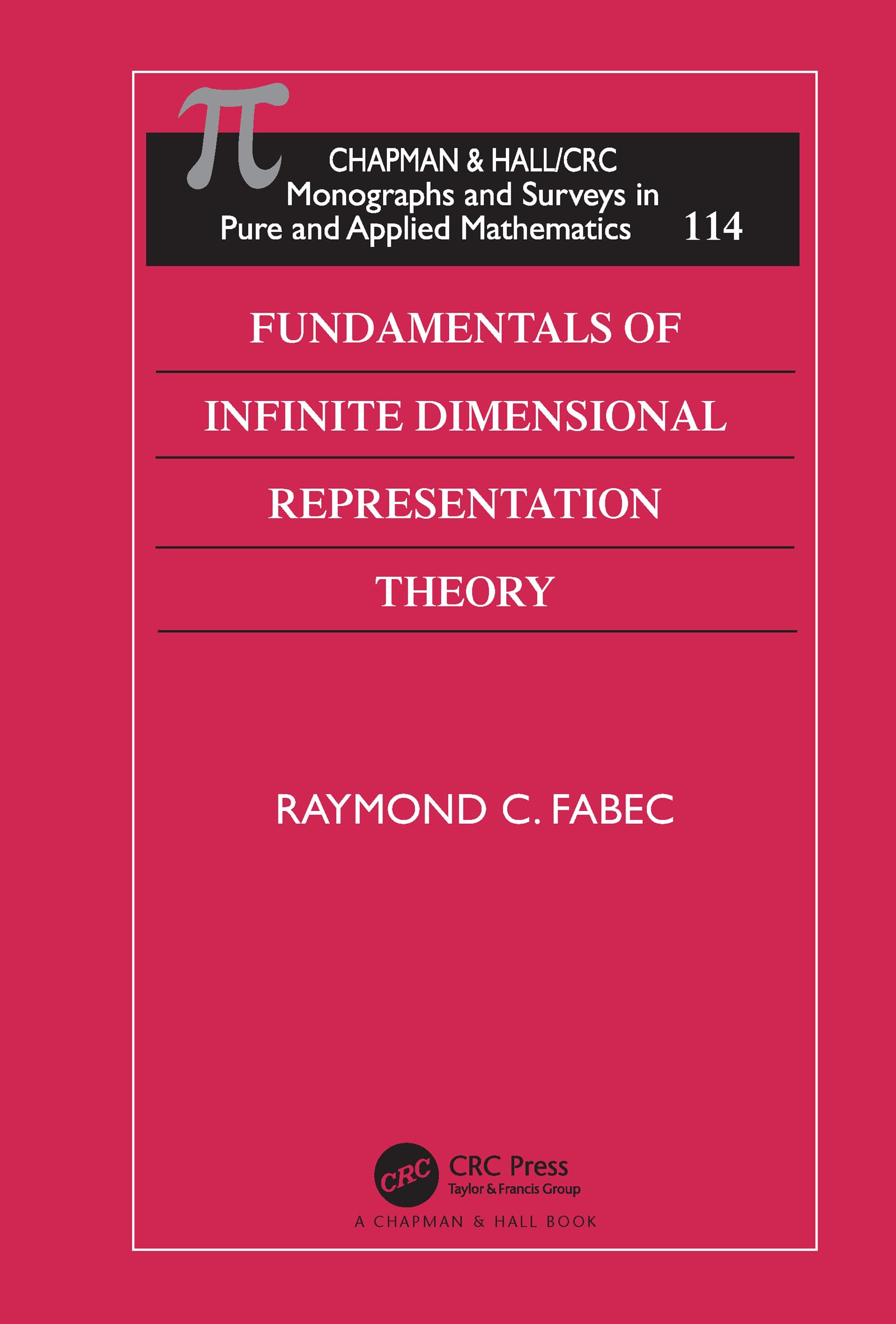 Fundamentals of Infinite Dimensional Representation Theory (CRC Monographs and Surveys in Pure and Applied Math (Hardcover)),Used