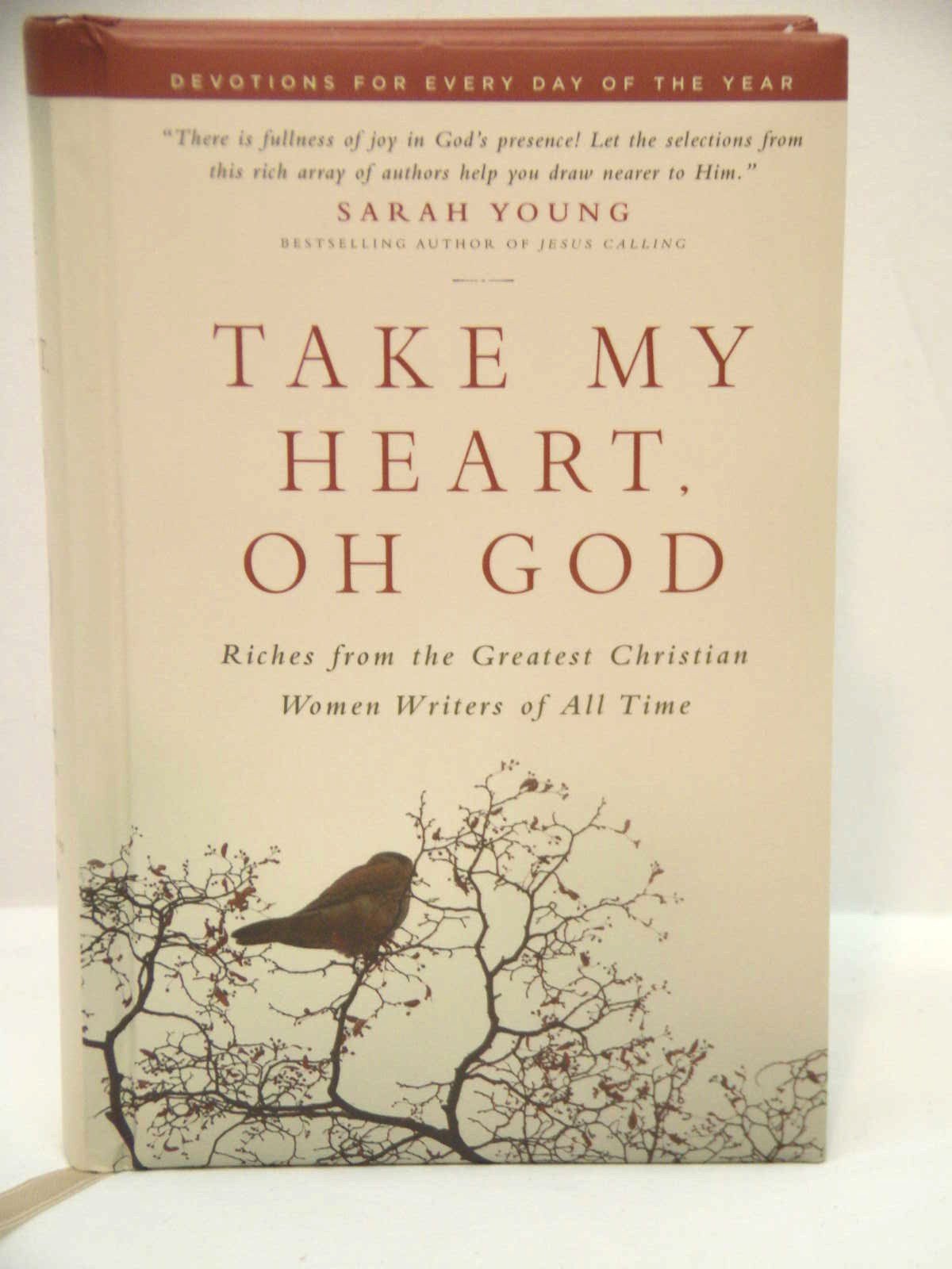 Take My Heart, Oh God: Riches from the Greatest Christian Women Writers of All Time,Used