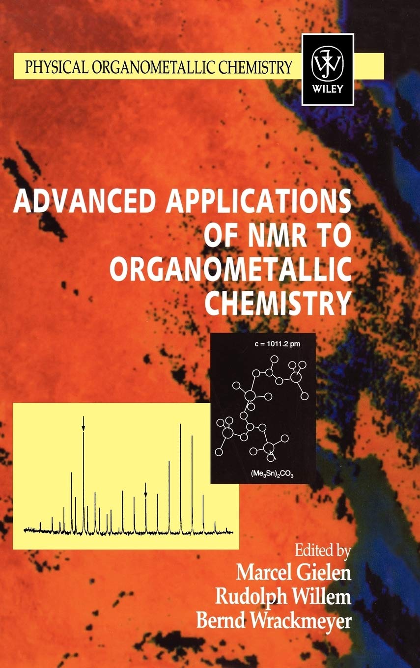 Advanced Applications of NMR to Organometallic Chemistry (Physical Organometallic Chemistry),Used