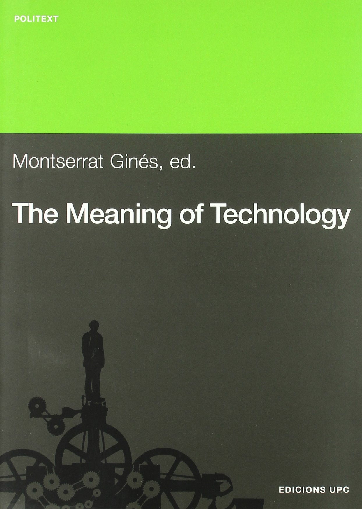 The Meaning of technology. Selected readings from American sources,Used