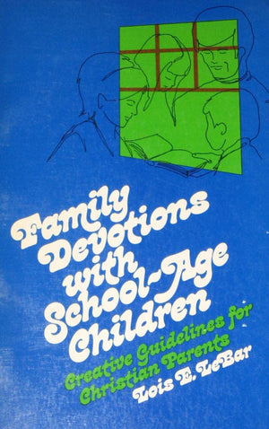 Family Devotions With SchoolAge Children; Creative Guidelines for Christian Parents,Used