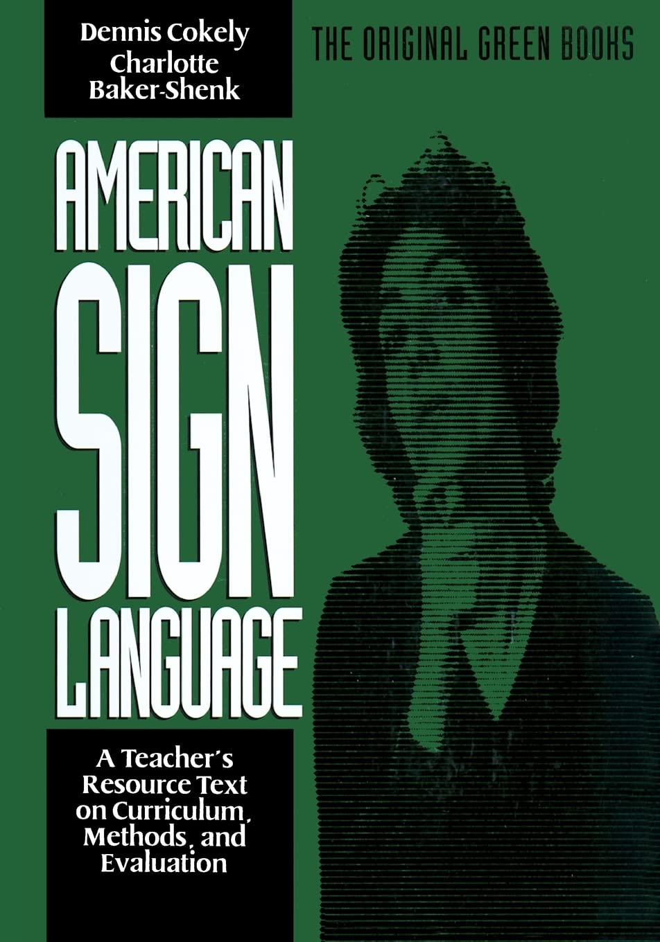 American Sign Language Green Books, A Teacher'S Resource Text On Curriculum, Methods, And Evaluation (American Sign Language Ser