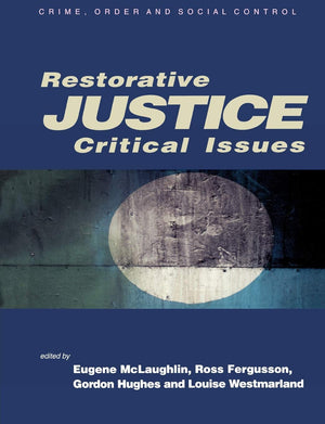 Restorative Justice: Critical Issues (Published In Association With The Open University),New