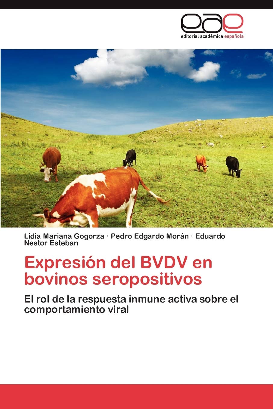 Expresin del BVDV en bovinos seropositivos: El rol de la respuesta inmune activa sobre el comportamiento viral (Spanish Editio,Used