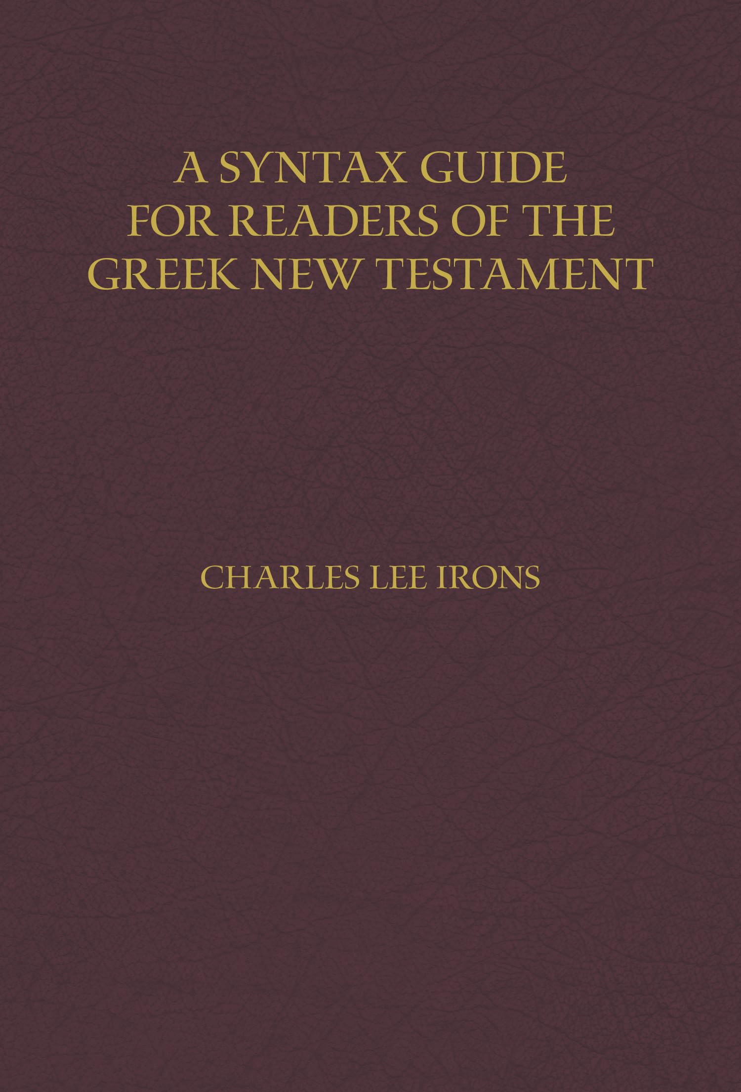 A Syntax Guide for Readers of the Greek New Testament,Used
