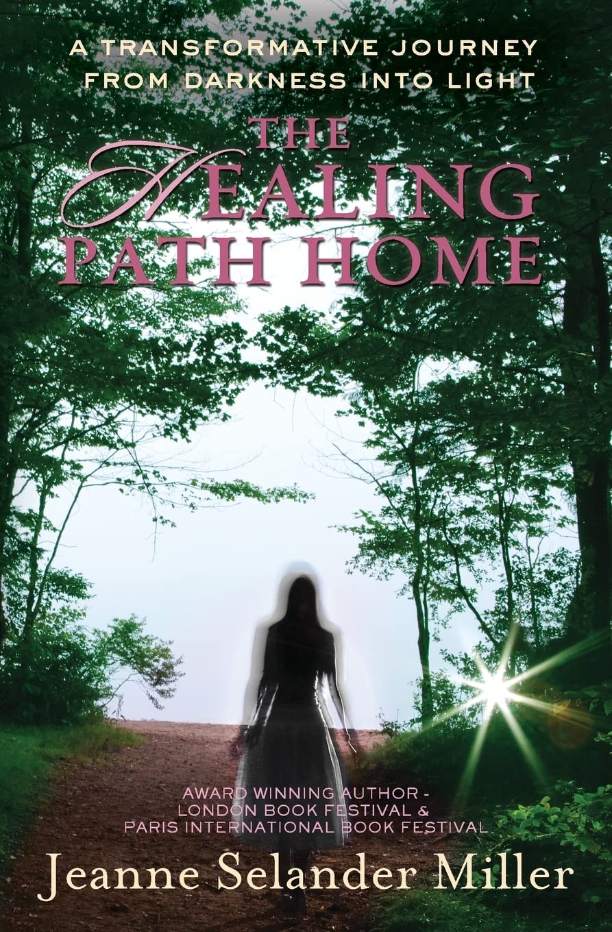 The Healing Path Home: A transformative journey from darkness into light,Used