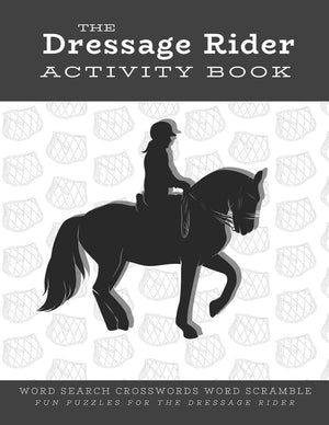 The Dressage Rider Activity Book: Word Search Crosswords Word Scramble Fun Puzzles for the Dressage Rider  Horse Show Gift for R,Used