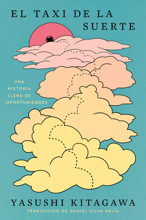 El Taxi De La Suerte: Una Historia Llena De Oportunidades The Lucky Ride: A Novel Full Of Opportunity (Spanish Edition)