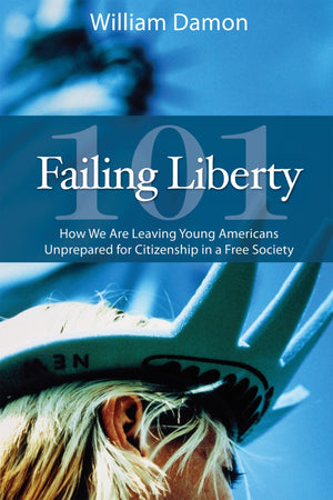 Failing Liberty 101: How We Are Leaving Young Americans Unprepared For Citizenship In A Free Society (Hoover Institution Press P,Used
