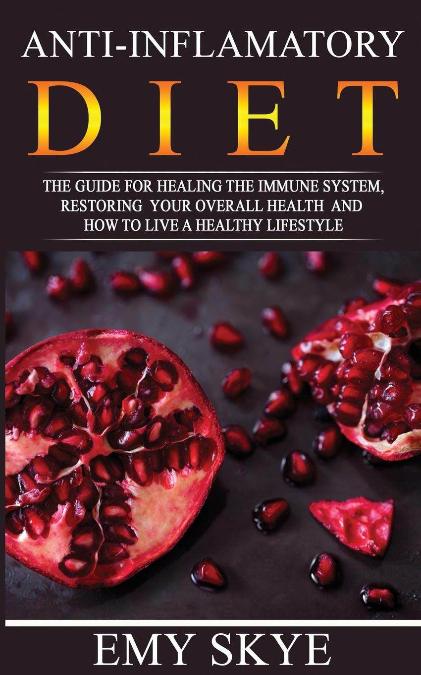 ANTIINFLAMMATORY DIET: The guide for Healing the Immune System, Restoring your Overall Health and How to Live a Healthy Lifesty,Used