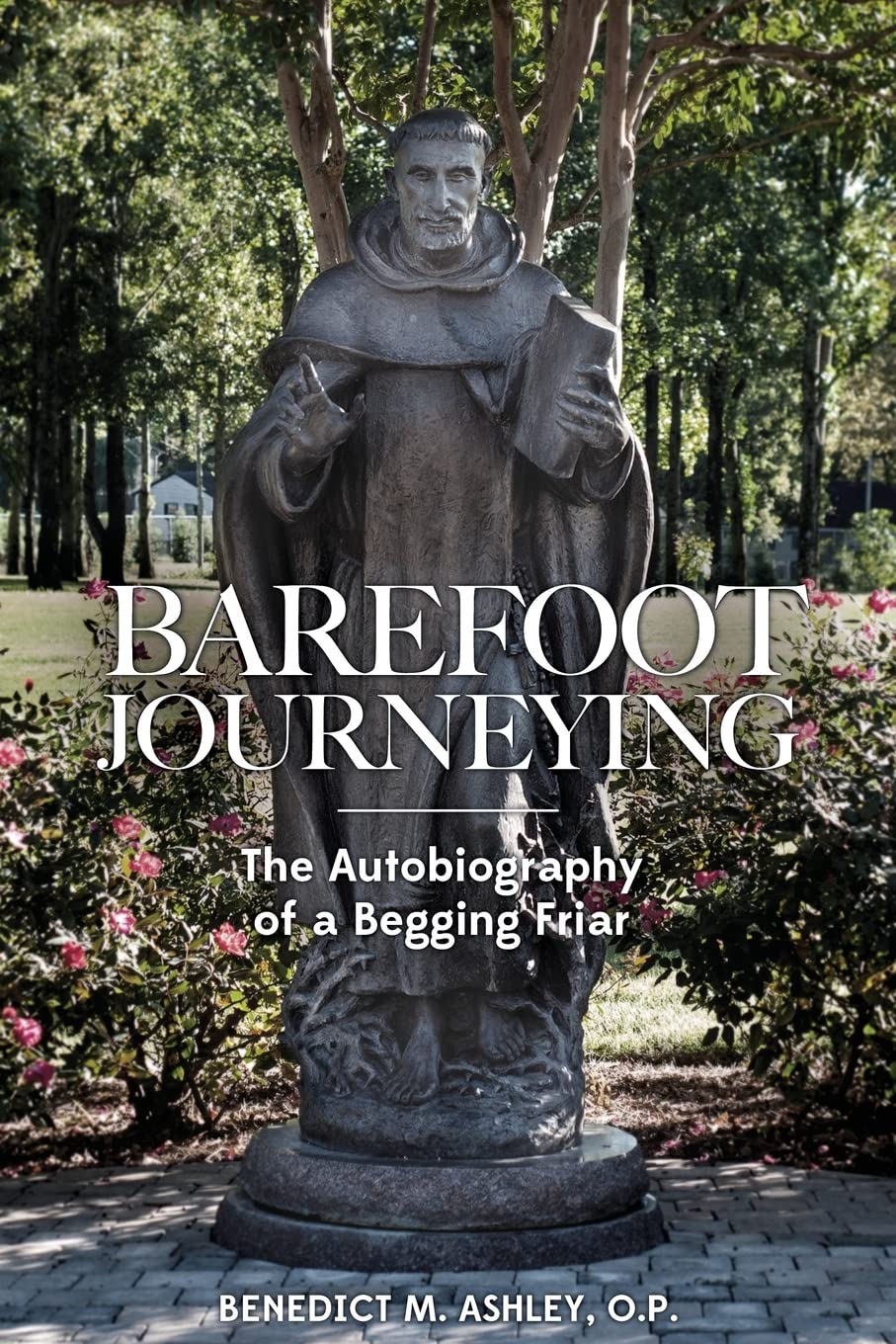 Barefoot Journeying: An Autobiography Of A Begging Friar,Used