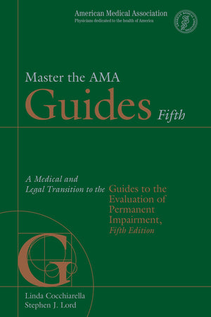 Master The Ama Guides 5Th: A Medical And Legal Transition To The Guides To The Evaluation Of Permanent Impairment, 5Th