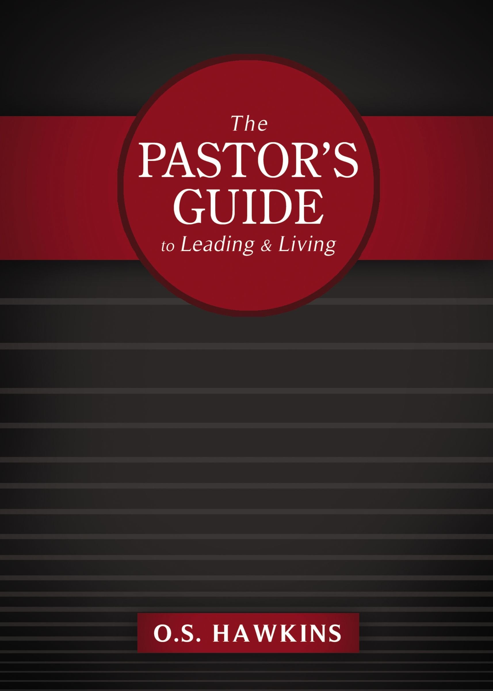 The Pastor'S Guide To Leading And Living