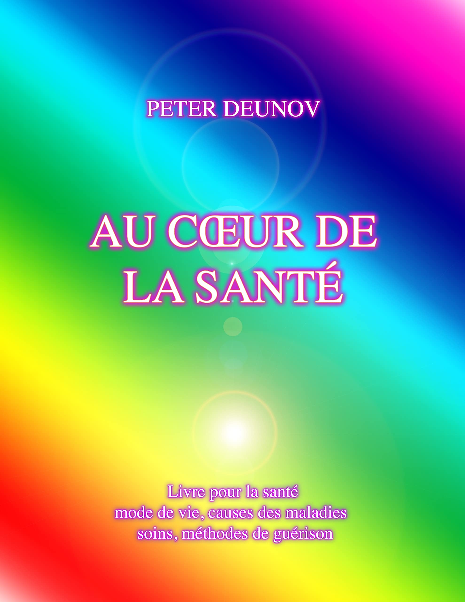 Au Coeur De La Sant: Sant, Maladies, Mode De Vie, Soins, Prescriptions, Formules, Chants (French Edition),Used