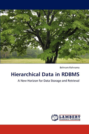 Hierarchical Data in RDBMS: A New Horizon for Data Storage and Retrieval,Used