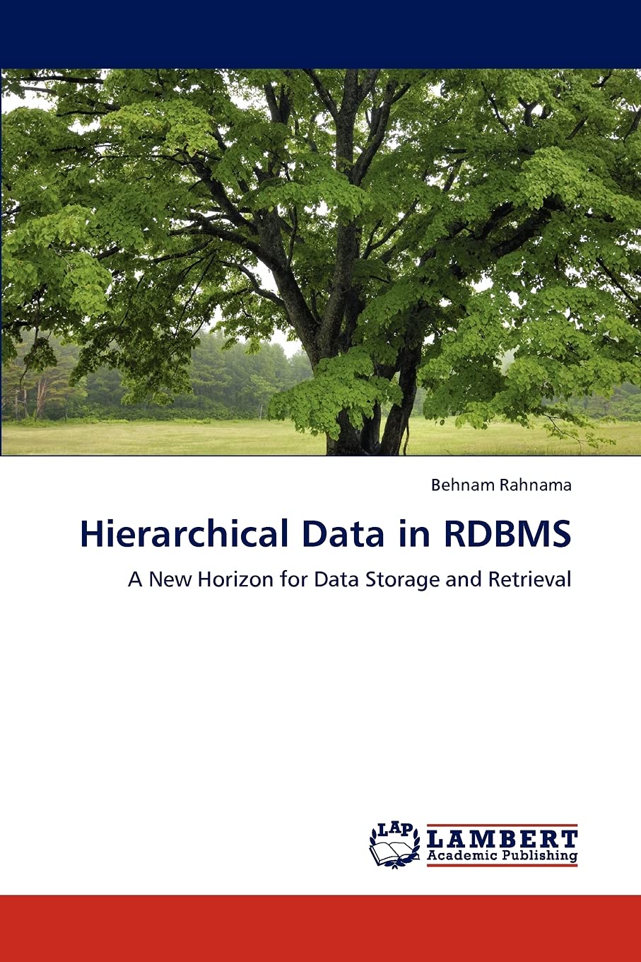 Hierarchical Data in RDBMS: A New Horizon for Data Storage and Retrieval,Used