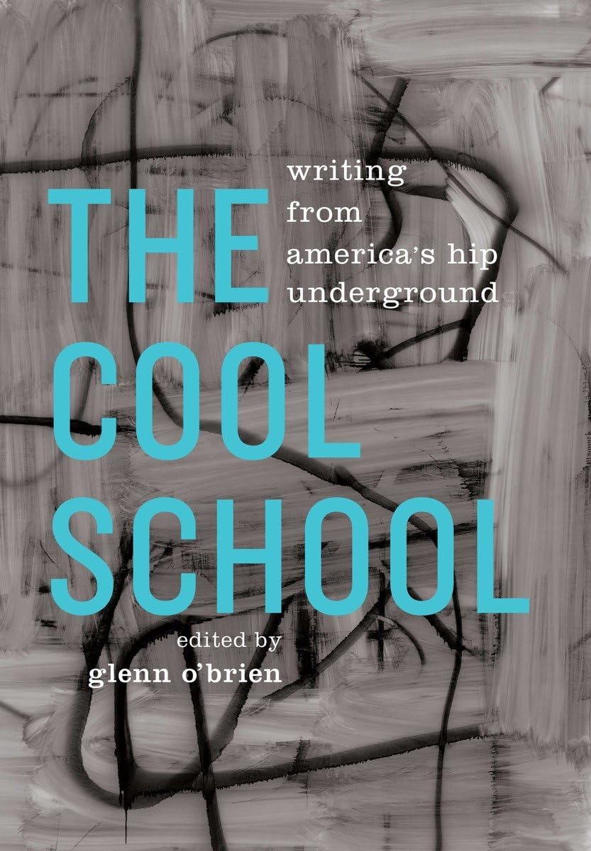 The Cool School: Writing from Americas Hip Underground: A Library of America Special Publication