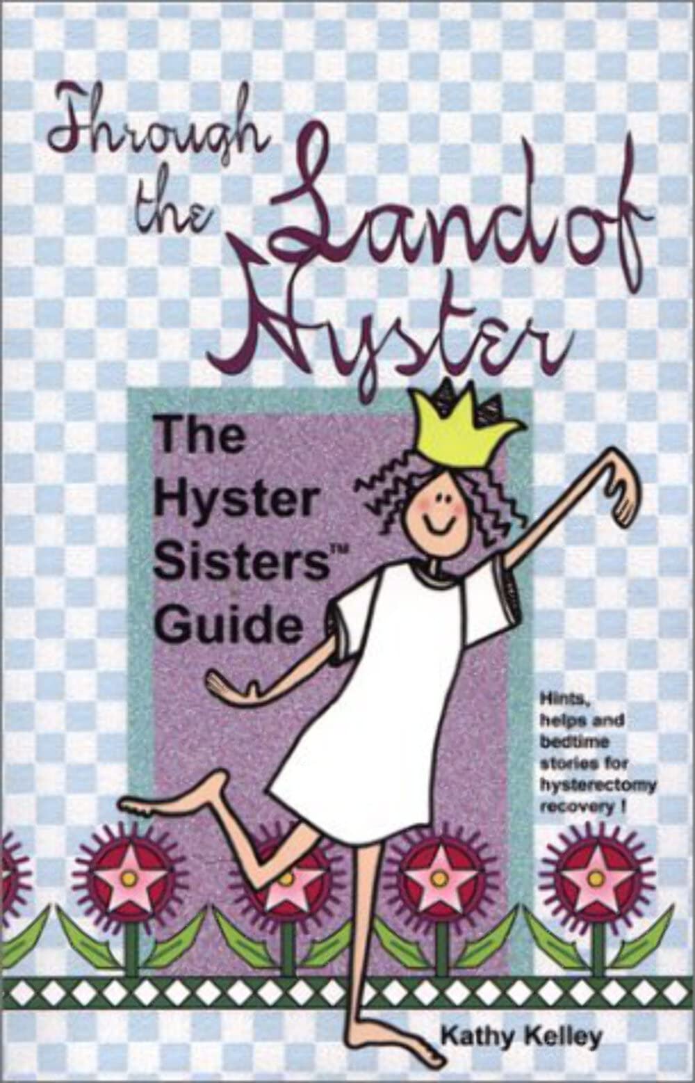 Through the Land of Hyster: The Hyster Sisters Guide,New