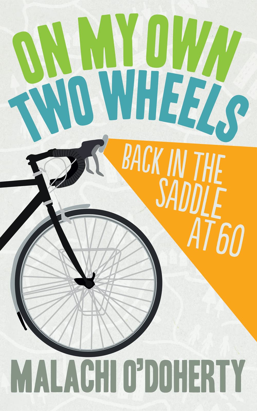 On My Own Two Wheels: Back In The Saddle At 60,Used