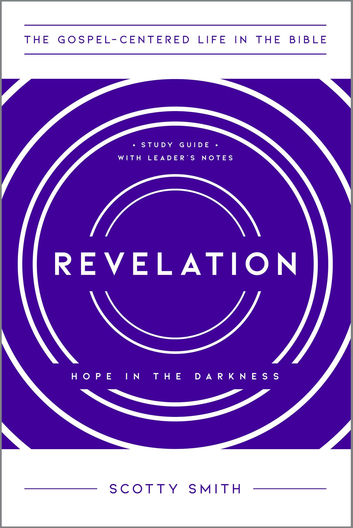 Revelation: Hope in the Darkness, Study Guide with Leader's Notes (The GospelCentered Life in the Bible),Used