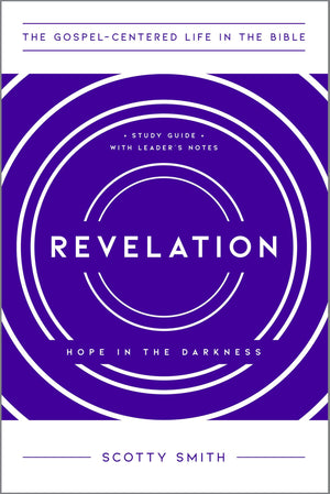 Revelation: Hope in the Darkness, Study Guide with Leader's Notes (The GospelCentered Life in the Bible),Used