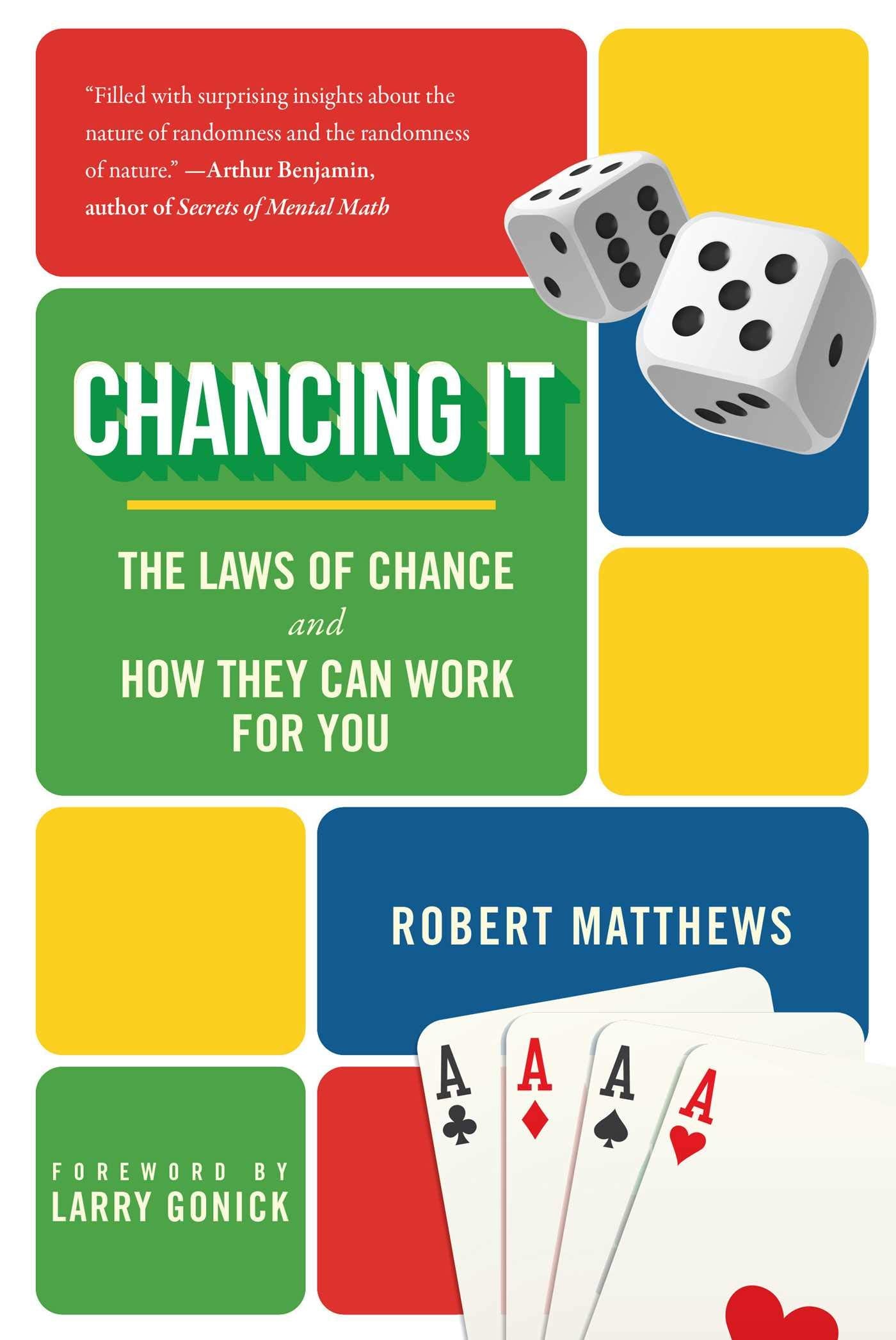 Chancing It: The Laws of Chance and How They Can Work for You,Used