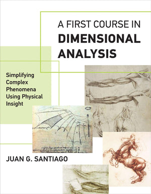 A First Course in Dimensional Analysis: Simplifying Complex Phenomena Using Physical Insight (Mit Press),Used