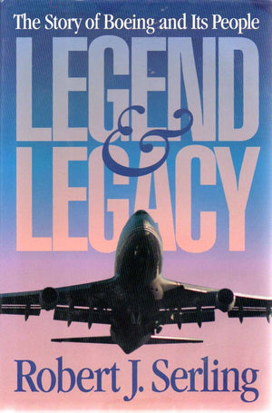 Legend & Legacy: The Story of Boeing and Its People,Used